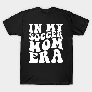 In my Soccer Mom Era T-Shirt